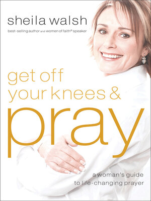 cover image of Get Off Your Knees & Pray